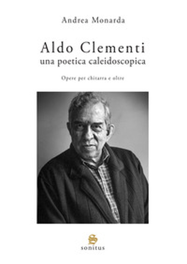Aldo Clementi. Una poetica caleidoscopica - Librerie.coop Aldo Clementi. Una poetica caleidoscopica - Librerie.coop