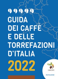 Guida dei caffè e delle torrefazioni d'Italia 2022 - Librerie.coop