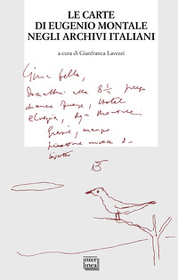 Le carte di Eugenio Montale negli archivi italiani. Atti del convegno di studi (Pavia, 3-4 aprile 2019) - Librerie.coop Le carte di Eugenio Montale negli archivi italiani. Atti del convegno di studi (Pavia, 3-4 aprile 2019) - Librerie.coop
