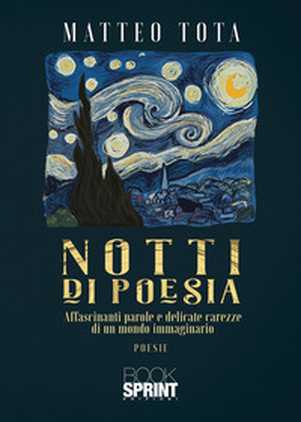Notti di poesia. Affascinanti parole e delicate carezze di un mondo immaginario - Librerie.coop Notti di poesia. Affascinanti parole e delicate carezze di un mondo immaginario - Librerie.coop