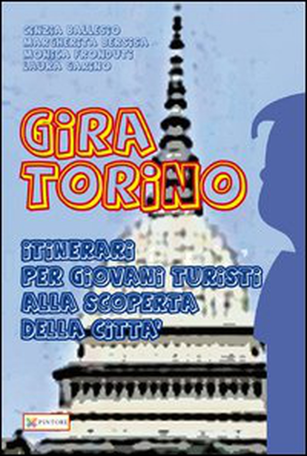 Gira Torino. Itinerari per giovani turisti alla scoperta della città - Librerie.coop Gira Torino. Itinerari per giovani turisti alla scoperta della città - Librerie.coop