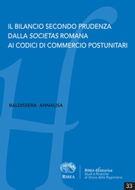 Il bilancio secondo prudenza dalla Societas romana ai codici di commercio postunitari - Librerie.coop