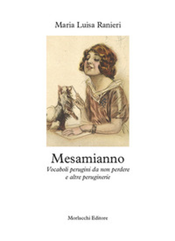 Mesamianno. Vocaboli perugini da non perdere e altre peruginerie - Librerie.coop Mesamianno. Vocaboli perugini da non perdere e altre peruginerie - Librerie.coop