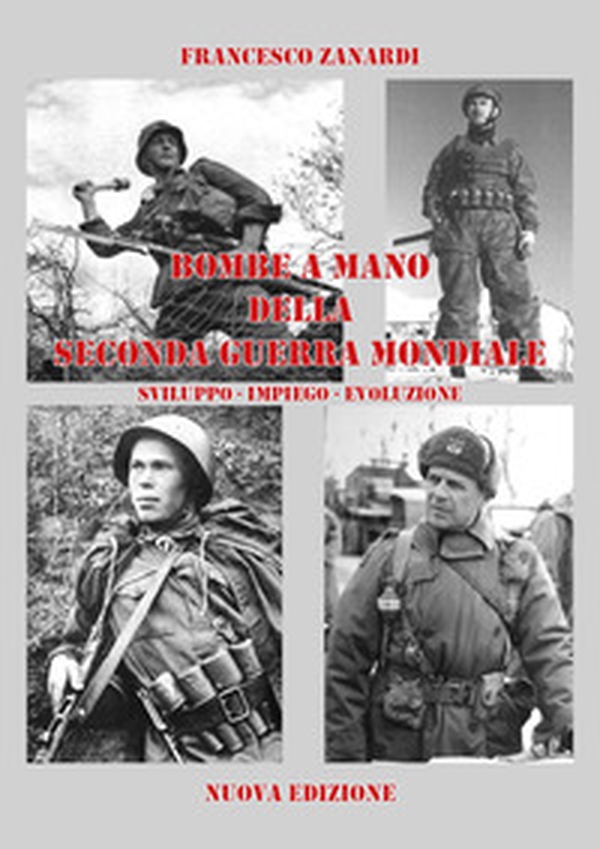 Bombe a mano della Seconda Guerra Mondiale. Sviluppo-impiego-evoluzione - Librerie.coop Bombe a mano della Seconda Guerra Mondiale. Sviluppo-impiego-evoluzione - Librerie.coop