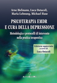 Psicoterapia Emdr e cura della depressione. Metodologia e protocolli di intervento nella pratica terapeutica - Librerie.coop