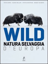 Wild. Natura selvaggia d'Europa - Librerie.coop