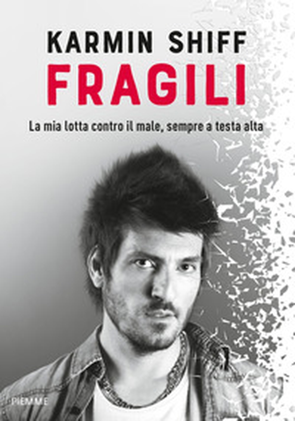 Fragili. La mia lotta contro il male, sempre a testa alta - Librerie.coop Fragili. La mia lotta contro il male, sempre a testa alta - Librerie.coop