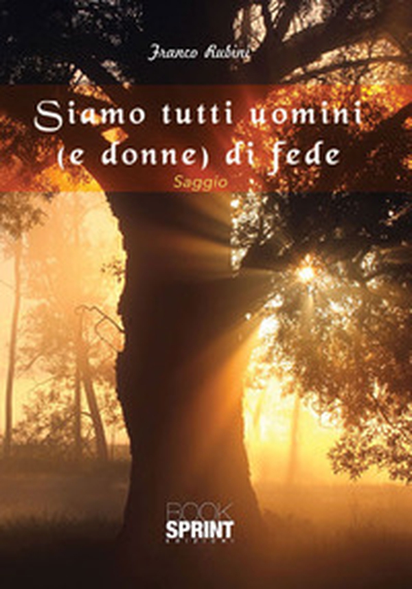 Siamo tutti uomini (e donne) di fede - Librerie.coop Siamo tutti uomini (e donne) di fede - Librerie.coop