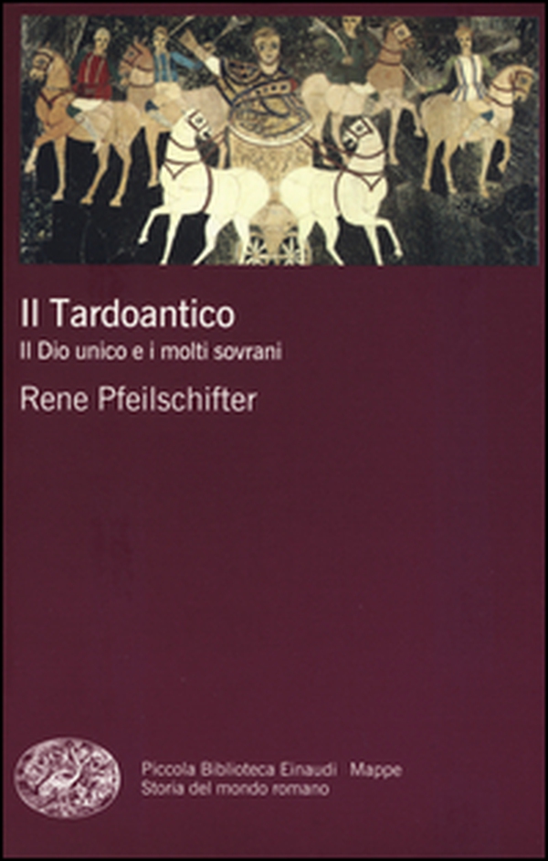 Il tardoantico. Il dio unico e i molti sovrani - Librerie.coop Il tardoantico. Il dio unico e i molti sovrani - Librerie.coop