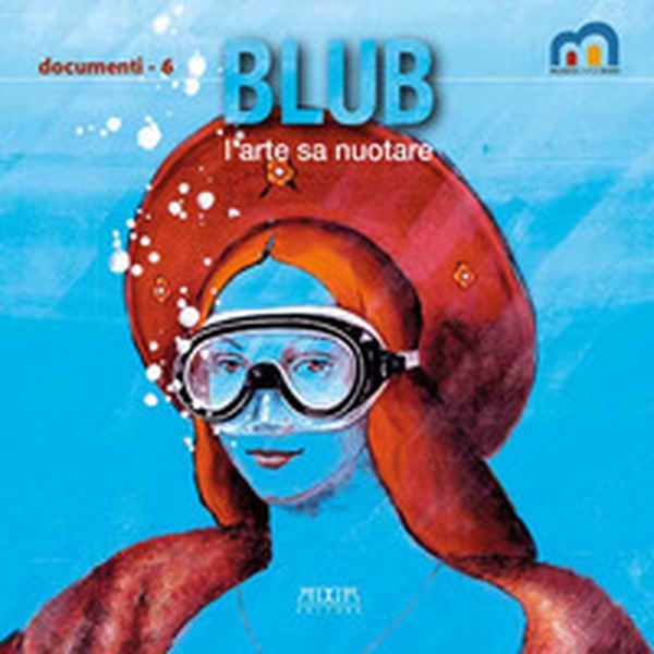 Blub. L'arte sa nuotare - Librerie.coop Blub. L'arte sa nuotare - Librerie.coop