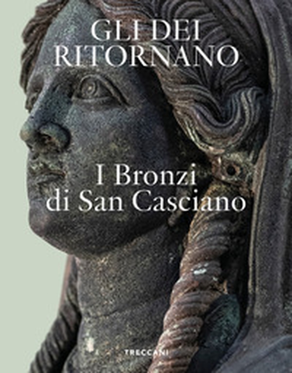 Gli dei ritornano. I bronzi di San Casciano. Ediz. italiana e inglese - Librerie.coop Gli dei ritornano. I bronzi di San Casciano. Ediz. italiana e inglese - Librerie.coop