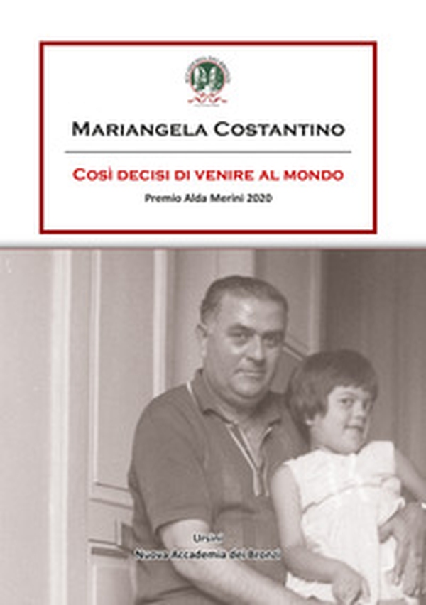 Così decisi di venire al mondo. Premio Alda Merini 2020 - Librerie.coop Così decisi di venire al mondo. Premio Alda Merini 2020 - Librerie.coop