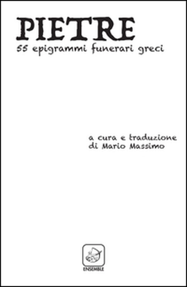 Pietre. 55 epigrammi funerari greci - Librerie.coop Pietre. 55 epigrammi funerari greci - Librerie.coop