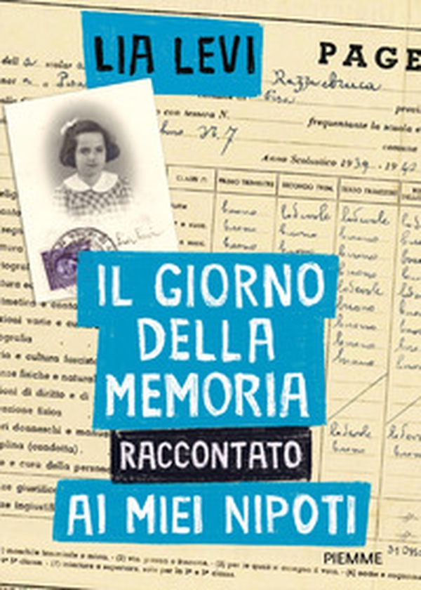 Il Giorno della Memoria raccontato ai miei nipoti - Librerie.coop Il Giorno della Memoria raccontato ai miei nipoti - Librerie.coop