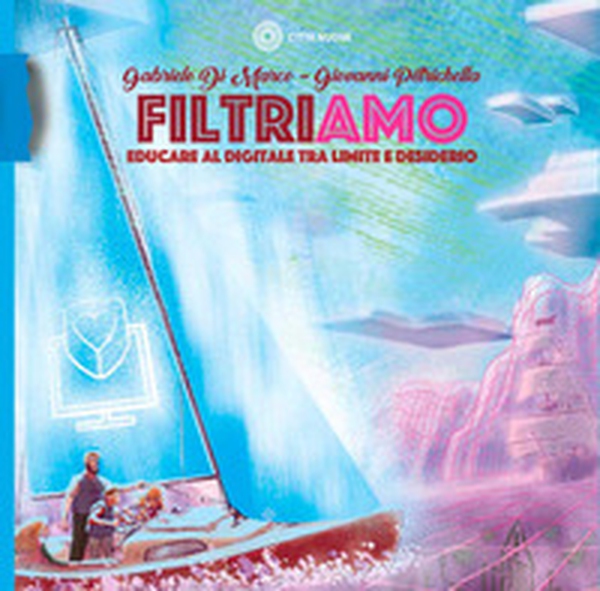 Filtriamo. Educare al digitale tra limite e desiderio - Librerie.coop Filtriamo. Educare al digitale tra limite e desiderio - Librerie.coop