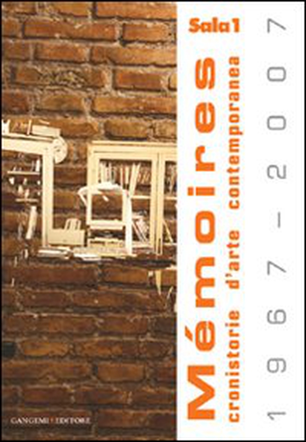 Mèmoires (1967-2007). Cronistorie d'arte contemporanea - Librerie.coop Mèmoires (1967-2007). Cronistorie d'arte contemporanea - Librerie.coop