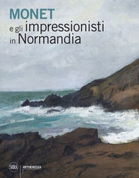 Monet e gli impressionisti in Normandia - Librerie.coop