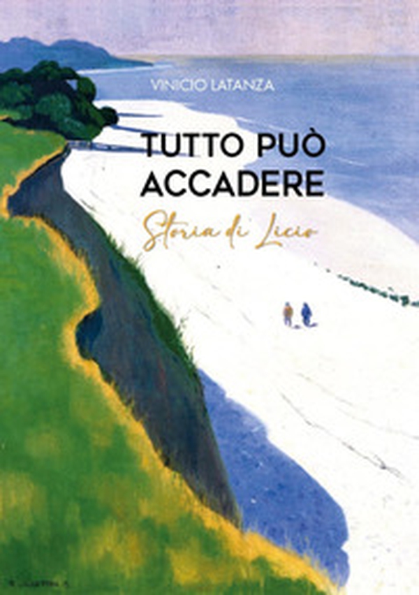 Tutto può accadere. Storia di Licio - Librerie.coop Tutto può accadere. Storia di Licio - Librerie.coop