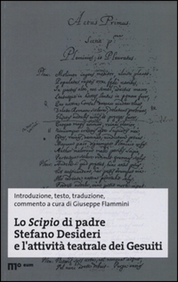 Lo Scipio di padre Stefano Desideri e l'attività teatrale dei Gesuiti - Librerie.coop Lo Scipio di padre Stefano Desideri e l'attività teatrale dei Gesuiti - Librerie.coop