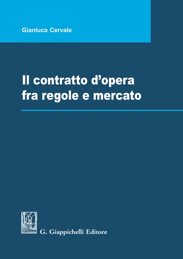 Il contratto d'opera fra regole e mercato - Librerie.coop Il contratto d'opera fra regole e mercato - Librerie.coop