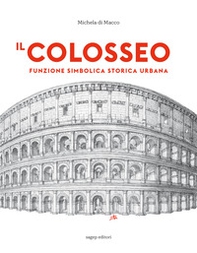 Il Colosseo. Funzione simbolica storica urbana - Librerie.coop