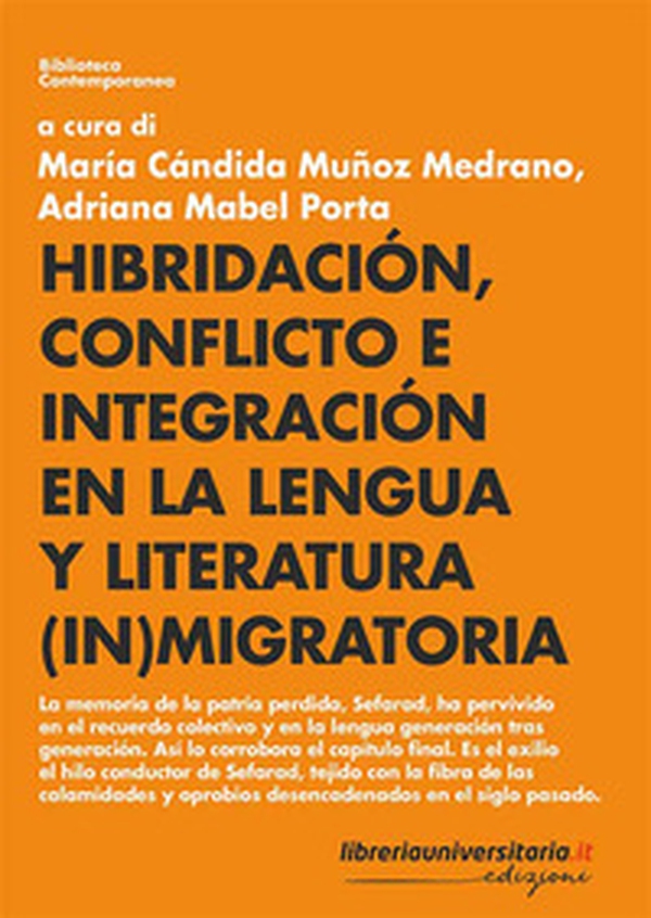 Hibridación, conflicto e integración en la lengua y literatura (in)migratoria - Librerie.coop Hibridación, conflicto e integración en la lengua y literatura (in)migratoria - Librerie.coop