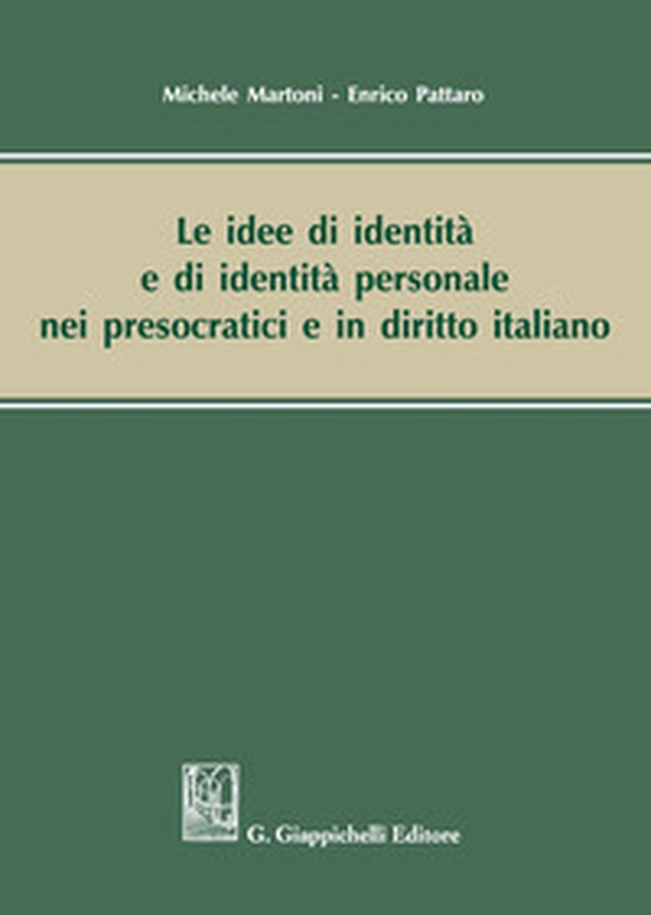 Le idee di identità e di identità personale nei presocratici e in diritto italiano - Librerie.coop Le idee di identità e di identità personale nei presocratici e in diritto italiano - Librerie.coop
