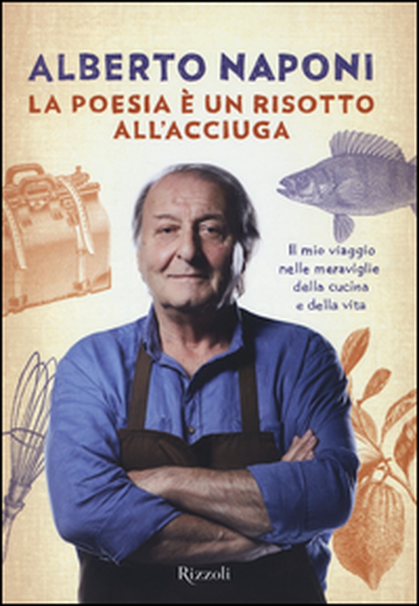 La poesia è un risotto all'acciuga. Il mio viaggio nelle meraviglie della cucina e della vita - Librerie.coop La poesia è un risotto all'acciuga. Il mio viaggio nelle meraviglie della cucina e della vita - Librerie.coop