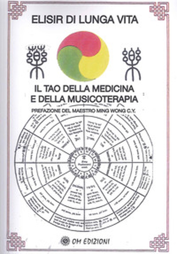 Elisir di lunga vita. Il tao della medicina e della musicoterapia - Librerie.coop Elisir di lunga vita. Il tao della medicina e della musicoterapia - Librerie.coop