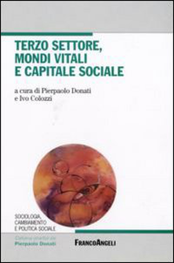 Terzo settore, mondi vitali e capitale sociale - Librerie.coop Terzo settore, mondi vitali e capitale sociale - Librerie.coop