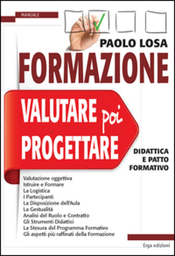 Formazione: valutare poi progettare. Didattica e patto formativo - Librerie.coop Formazione: valutare poi progettare. Didattica e patto formativo - Librerie.coop