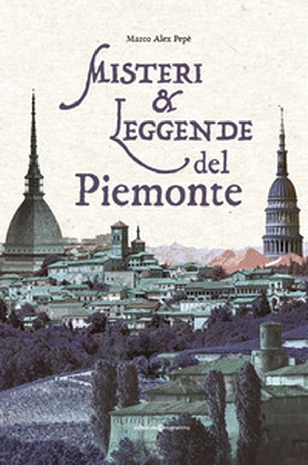 Misteri & leggende del Piemonte - Librerie.coop Misteri & leggende del Piemonte - Librerie.coop