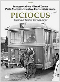 Piciocus. Storie di ex bambini dell'Isola che c'è - Librerie.coop