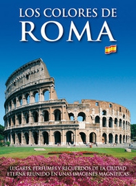 I colori di Roma. Ediz. spagnola - Librerie.coop