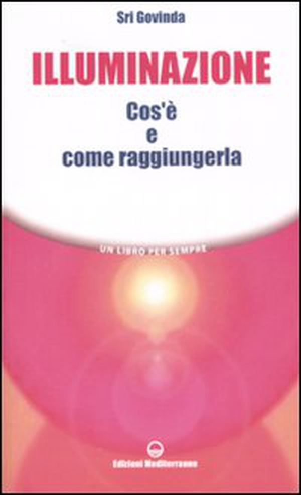 Illuminazione. Cos'è e come raggiungerla - Librerie.coop Illuminazione. Cos'è e come raggiungerla - Librerie.coop