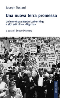 Una nuova terra promessa. Un'intervista a Martin Luther King e altri articoli su «Nigrizia» - Librerie.coop