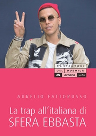 La trap all'italiana di Sfera Ebbasta - Librerie.coop