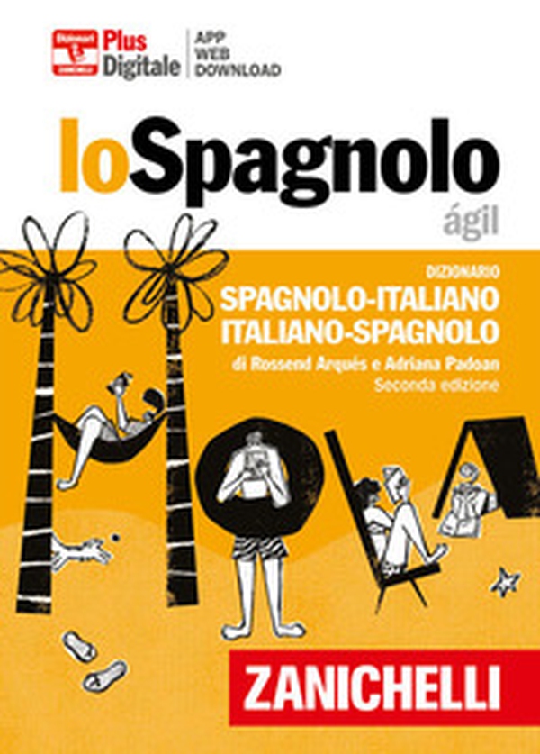 Lo spagnolo ágil. Dizionario spagnolo-italiano, italiano-spagnolo. Plus - Librerie.coop Lo spagnolo ágil. Dizionario spagnolo-italiano, italiano-spagnolo. Plus - Librerie.coop