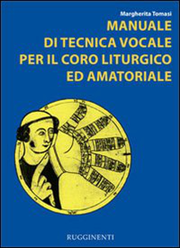 Manuale di tecnica vocale. Per il coro liturgico ed amatoriale - Librerie.coop Manuale di tecnica vocale. Per il coro liturgico ed amatoriale - Librerie.coop