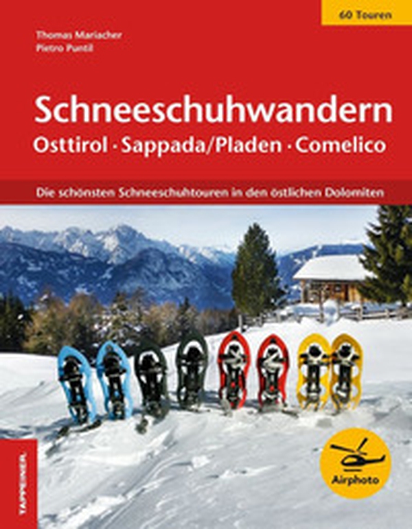 Schneeschuhwandern. Osttirol, Sappada/Pladen, Comelico. Die schönsten Schneeschuhtouren in den östlichen Dolomiten - Librerie.coop Schneeschuhwandern. Osttirol, Sappada/Pladen, Comelico. Die schönsten Schneeschuhtouren in den östlichen Dolomiten - Librerie.coop
