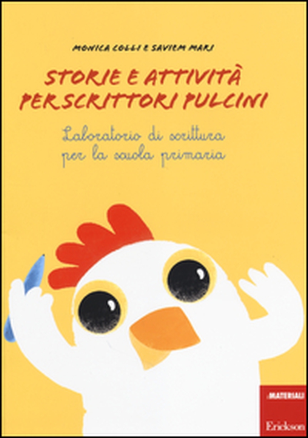 Storie e attività per scrittori e pulcini. Laboratorio di scrittura per la scuola primaria - Librerie.coop Storie e attività per scrittori e pulcini. Laboratorio di scrittura per la scuola primaria - Librerie.coop