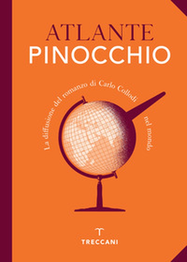 Atlante Pinocchio. La diffusione del romanzo di Carlo Collodi nel mondo - Librerie.coop Atlante Pinocchio. La diffusione del romanzo di Carlo Collodi nel mondo - Librerie.coop