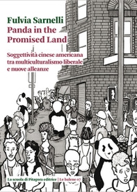 Panda in the promised land. Soggettività cinese americana tra multiculturalismo liberale e nuove alleanze - Librerie.coop