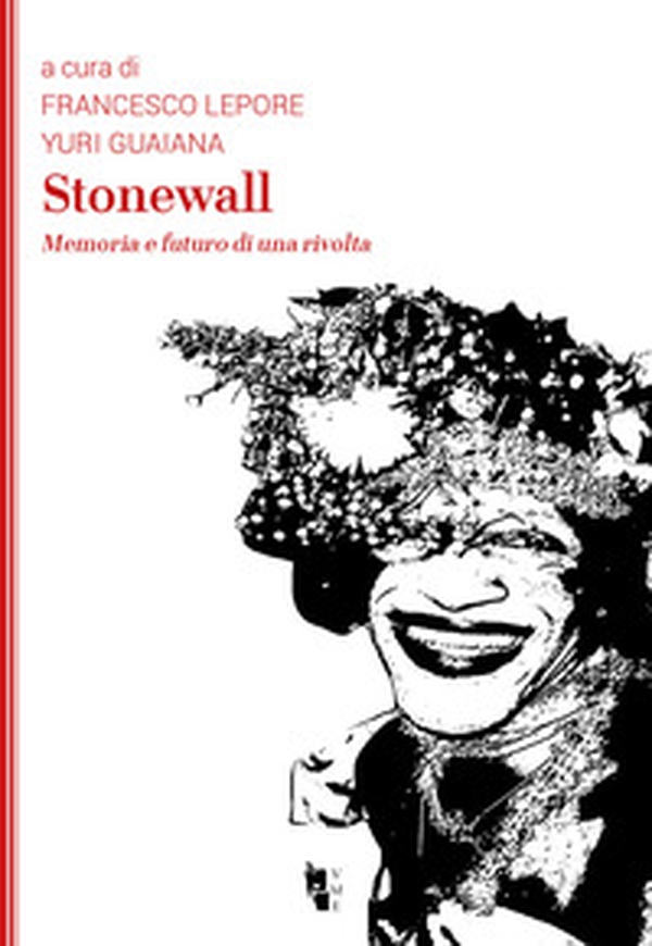 Stonewall. Memoria e futuro di una rivolta - Librerie.coop Stonewall. Memoria e futuro di una rivolta - Librerie.coop