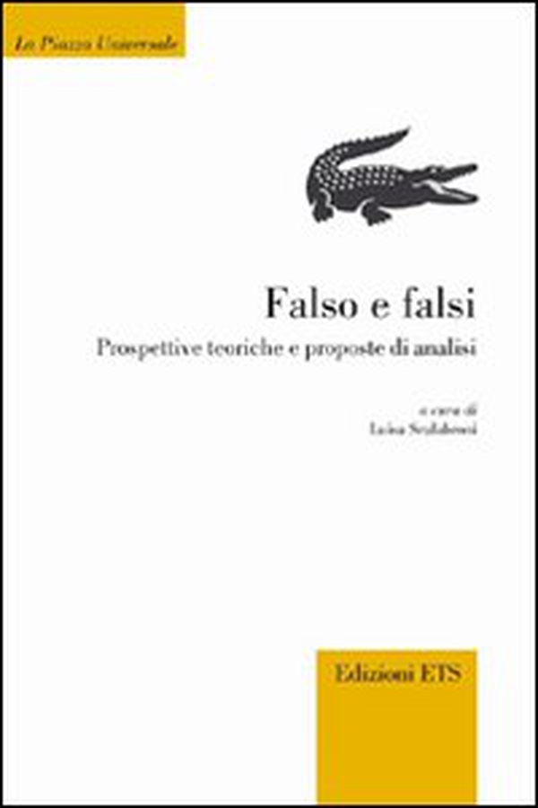 Falso e falsi. Prospettive teoriche e proposte di analisi - Librerie.coop Falso e falsi. Prospettive teoriche e proposte di analisi - Librerie.coop