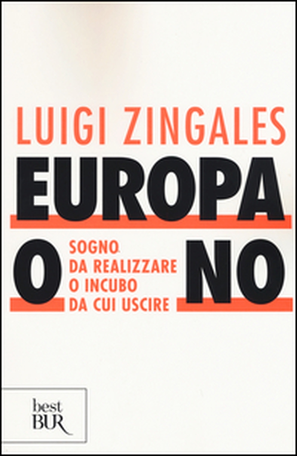 Europa o no. Sogno da realizzare o incubo da cui uscire - Librerie.coop Europa o no. Sogno da realizzare o incubo da cui uscire - Librerie.coop