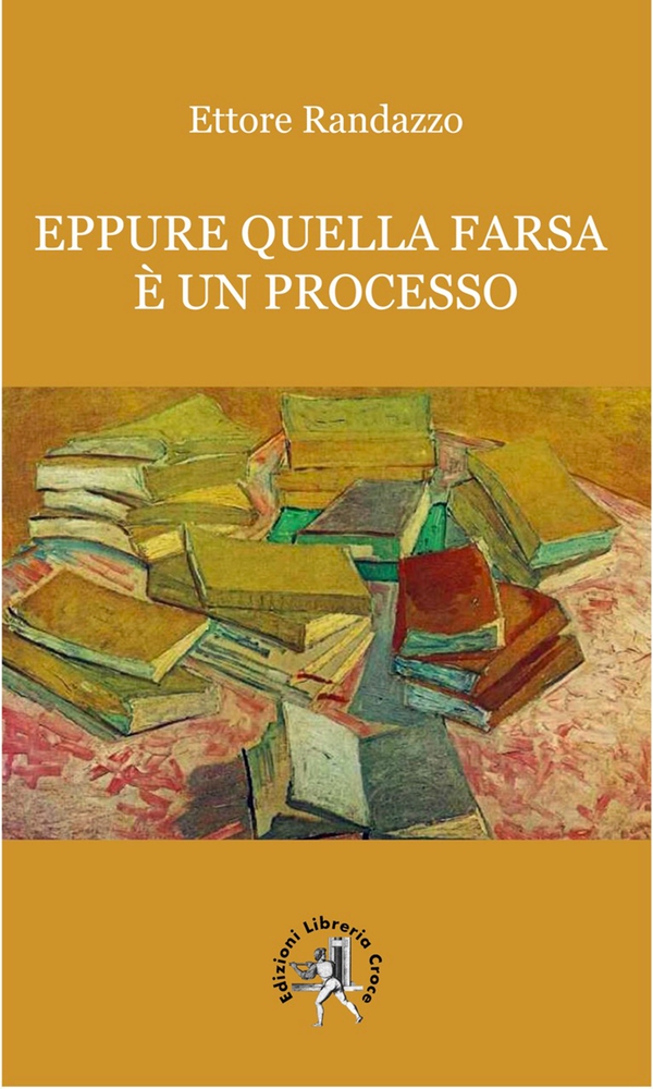 Eppure quella farsa è un processo - Librerie.coop Eppure quella farsa è un processo - Librerie.coop