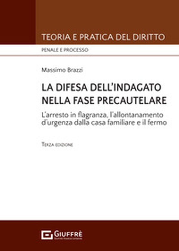 La difesa dell'indagato nella fase precautelare. L'arresto in flagranza e il fermo - Librerie.coop La difesa dell'indagato nella fase precautelare. L'arresto in flagranza e il fermo - Librerie.coop