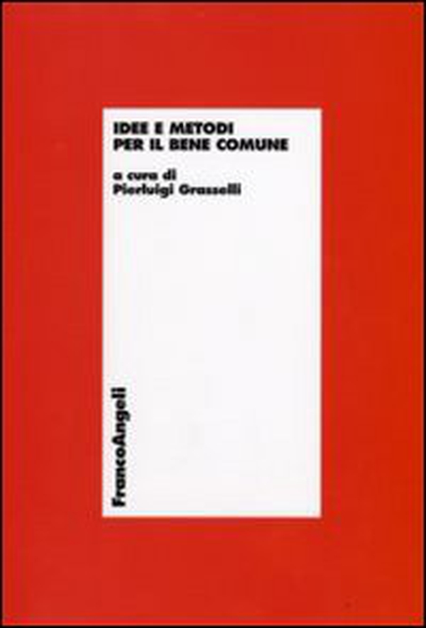 Idee e metodi per il bene comune - Librerie.coop Idee e metodi per il bene comune - Librerie.coop
