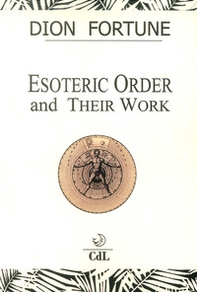 Esoteric orders and their work - Librerie.coop
